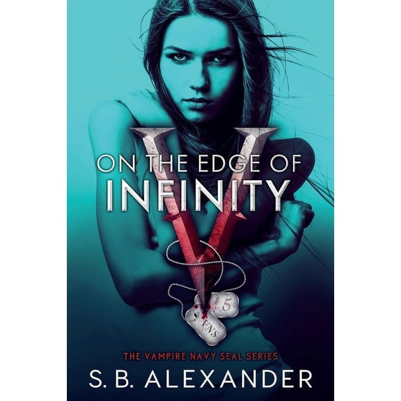 The Vampire Navy Seal On the Edge of Infinity, Book 5, (Paperback)