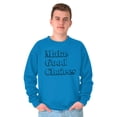 thumbnail image 5 of Make Good Choices Motivational Gym Sweatshirt for Men or Women Brisco Brands 4X, 5 of 6