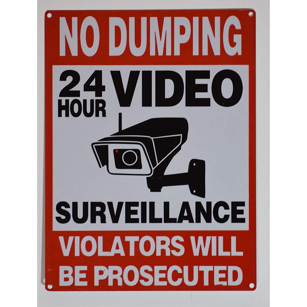 NO Dumping 24 Hours Video Surveillance Sign (Rust Free, 9x12, Aluminium