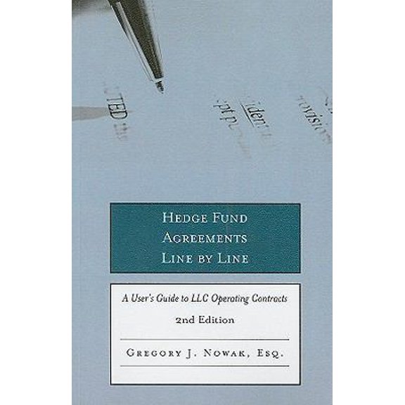 Pre-Owned Hedge Fund Agreements Line by Line, 2nd Edition: A User's Guide to LLC Operating Contracts (Paperback) 0314909532 9780314909534
