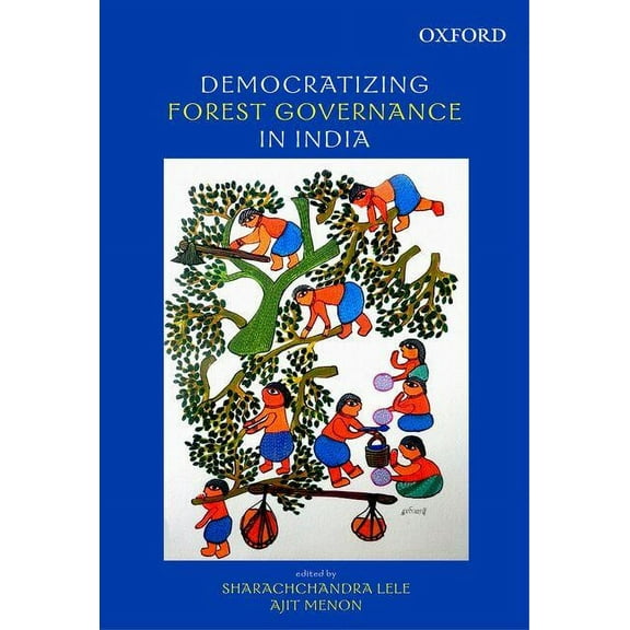 Democratizing Forest Governance in India, (Hardcover)