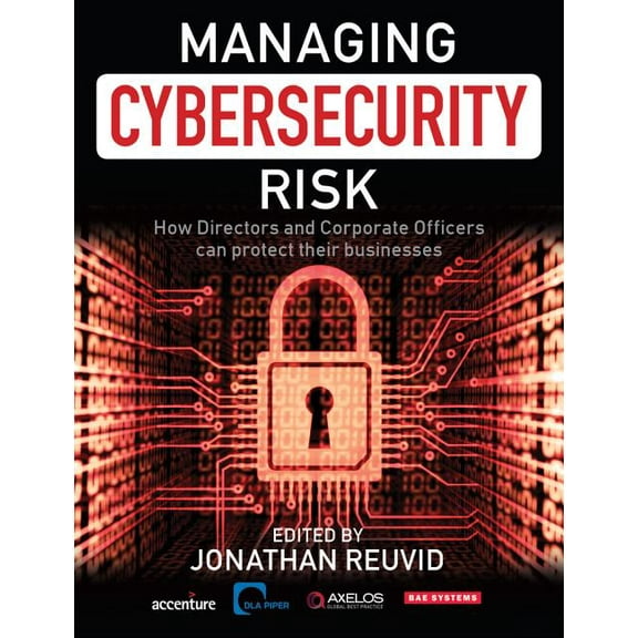 Managing Cybersecurity Risk: How Directors and Corporate Officers Can Protect their Businesses, (Paperback)