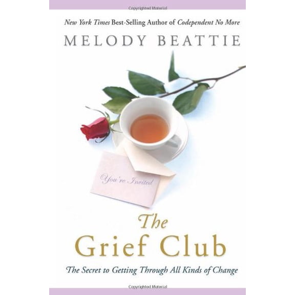 The Grief Club: The Secret to Getting Through All Kinds of Change