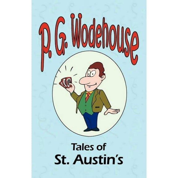 Tales of St. Austin's - From the Manor Wodehouse Collection, a selection from the early works of P. G. Wodehouse, (Paperback)
