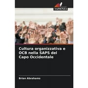 Cultura organizzativa e OCB nella SAPS del Capo Occidentale (Paperback)