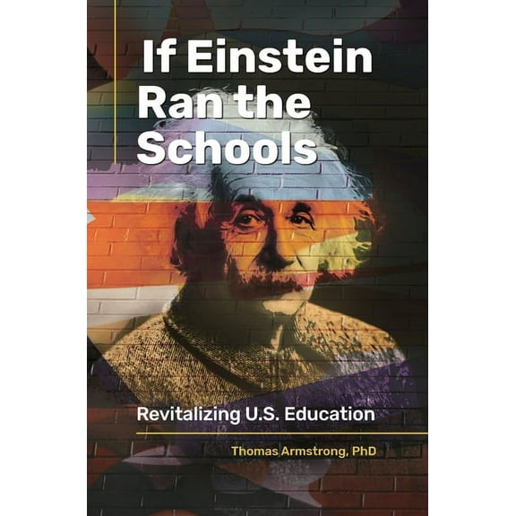 If Einstein Ran the Schools: Revitalizing U.S. Education (Hardcover)