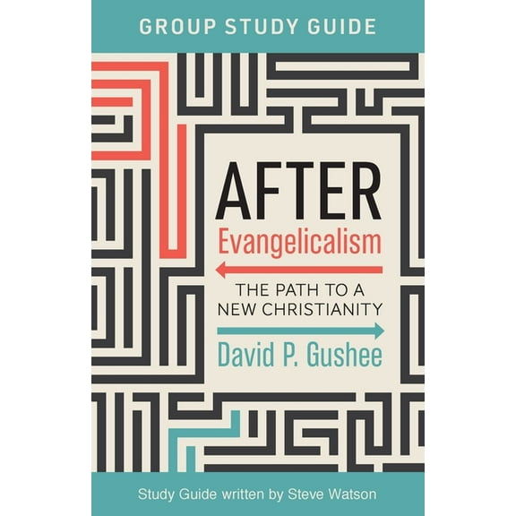 After Evangelicalism Group Study Guide: The Path to a New Christianity, (Paperback)