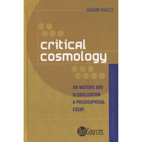 Out Sources: Philosophy-Culture-Politics Critical Cosmology: On Nations and Globalization, (Paperback)
