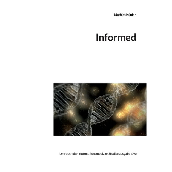 Informed: Lehrbuch der Informationsmedizin, (Paperback)