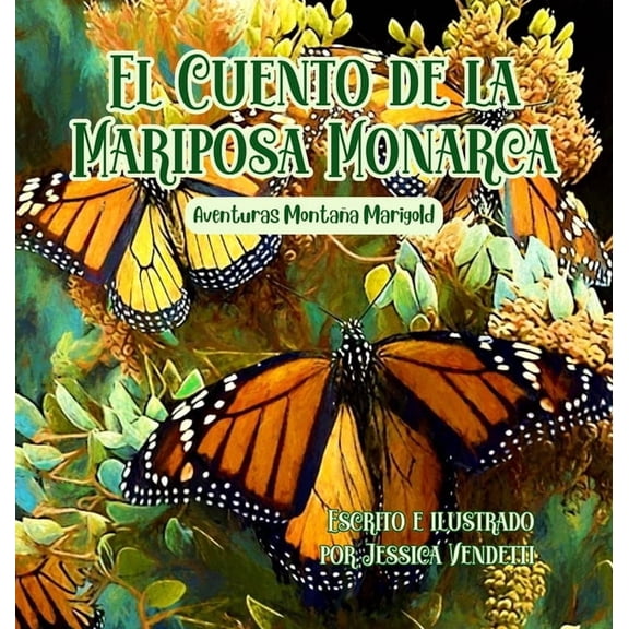 El Cuento de la Mariposa Monarca: Aventuras MontaÃ±a Marigold, (Hardcover)