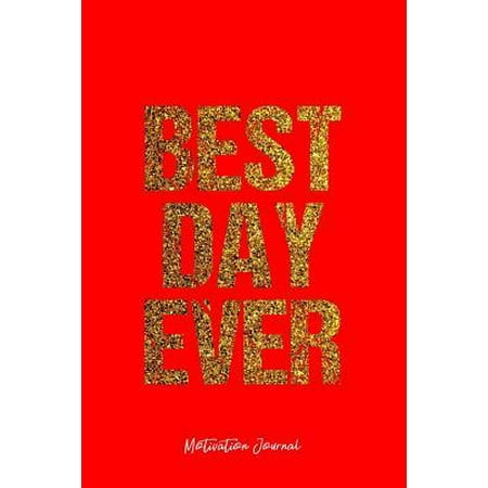 Motivation Journal: Dot Grid Journal - Best Day Ever Motivation Quote - Red Dotted Diary, Planner, Gratitude, Writing, Travel, Goal, Bulle