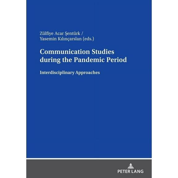 Communication Studies during the Pandemic Period: Interdisciplinary Approaches (Paperback)