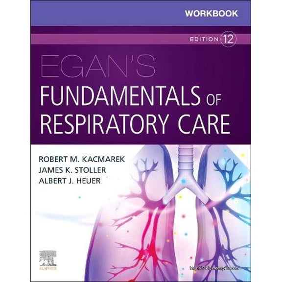 Pre-Owned Workbook for Egan's Fundamentals of Respiratory Care [Paperback] Kacmarek PhD RRT FAARC, Robert M.; Stoller MD MS FAARC FCCP, James K. and Heuer PhD MBA RRT RPFT FAARC, Albert J.
