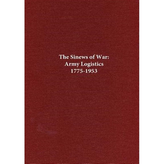 Sinews of War : Army Logistics 1775-1953