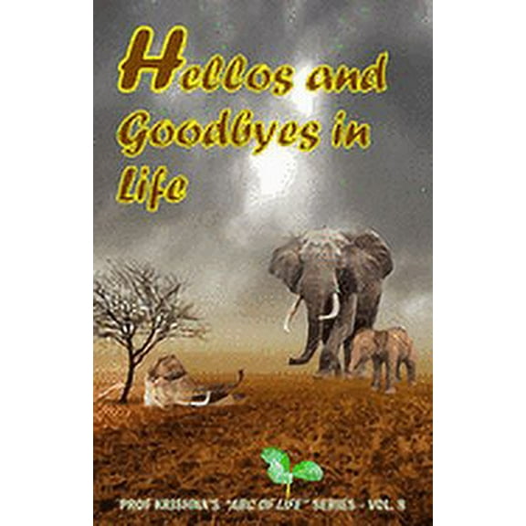 ABCs of Life: Hellos and Goodbyes in Life : More Life Life-changing Experiences (Series #8) (Paperback)