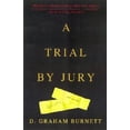 thumbnail image 2 of A Trial by Jury By Burnett, D. Graham, 2 of 2