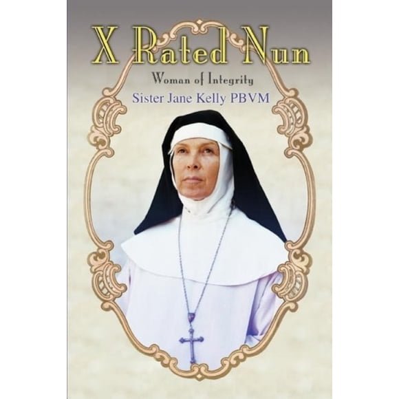 X Rated Nun: Woman of Integrity