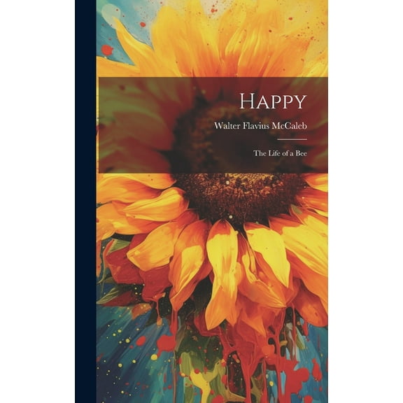 Happy; the Life of a Bee (Hardcover)