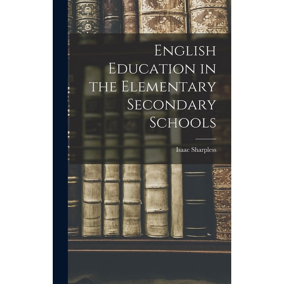 English Education in the Elementary Secondary Schools, (Hardcover)