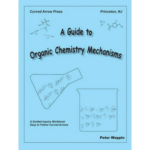 A Guide to Organic Chemistry Mechanisms