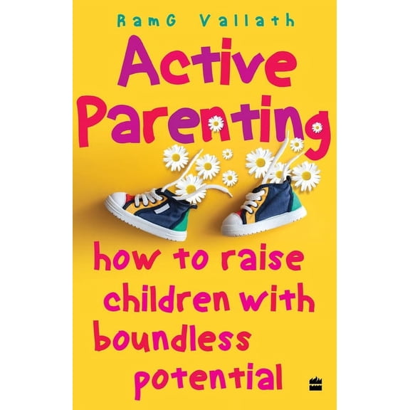 Active Parenting: How to Raise Your Child to Be Positive (Paperback)