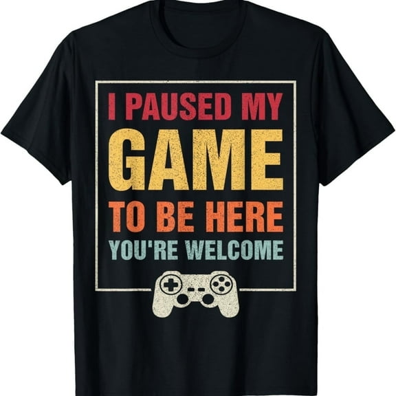 I Paused My Game To Be Here Funny Gamers Gifts Men Teen Boys T-Shirt