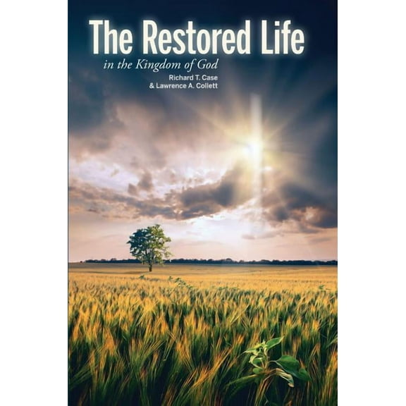 The Restored Life: In the Kingdom of God