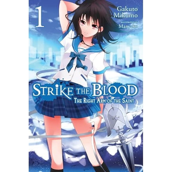 Pre-Owned Strike the Blood, Vol. 1 (Light Novel): The Right Arm of the Saint (Paperback) 0316345474 9780316345477