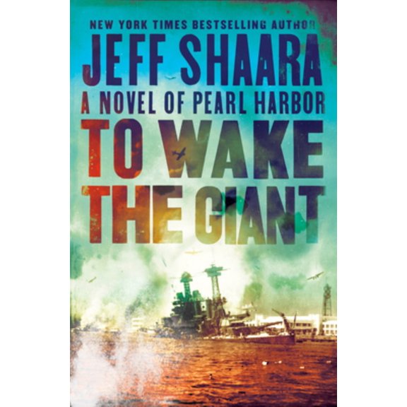 To Wake the Giant: A Novel of Pearl Harbor