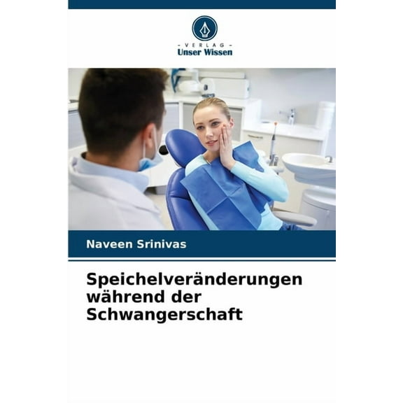 SpeichelverÃ¤nderungen wÃ¤hrend der Schwangerschaft, (Paperback)