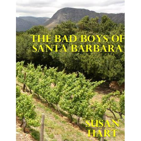 The Bad Boys of Santa Barbara - eBook (Best Places To Go In Santa Barbara)