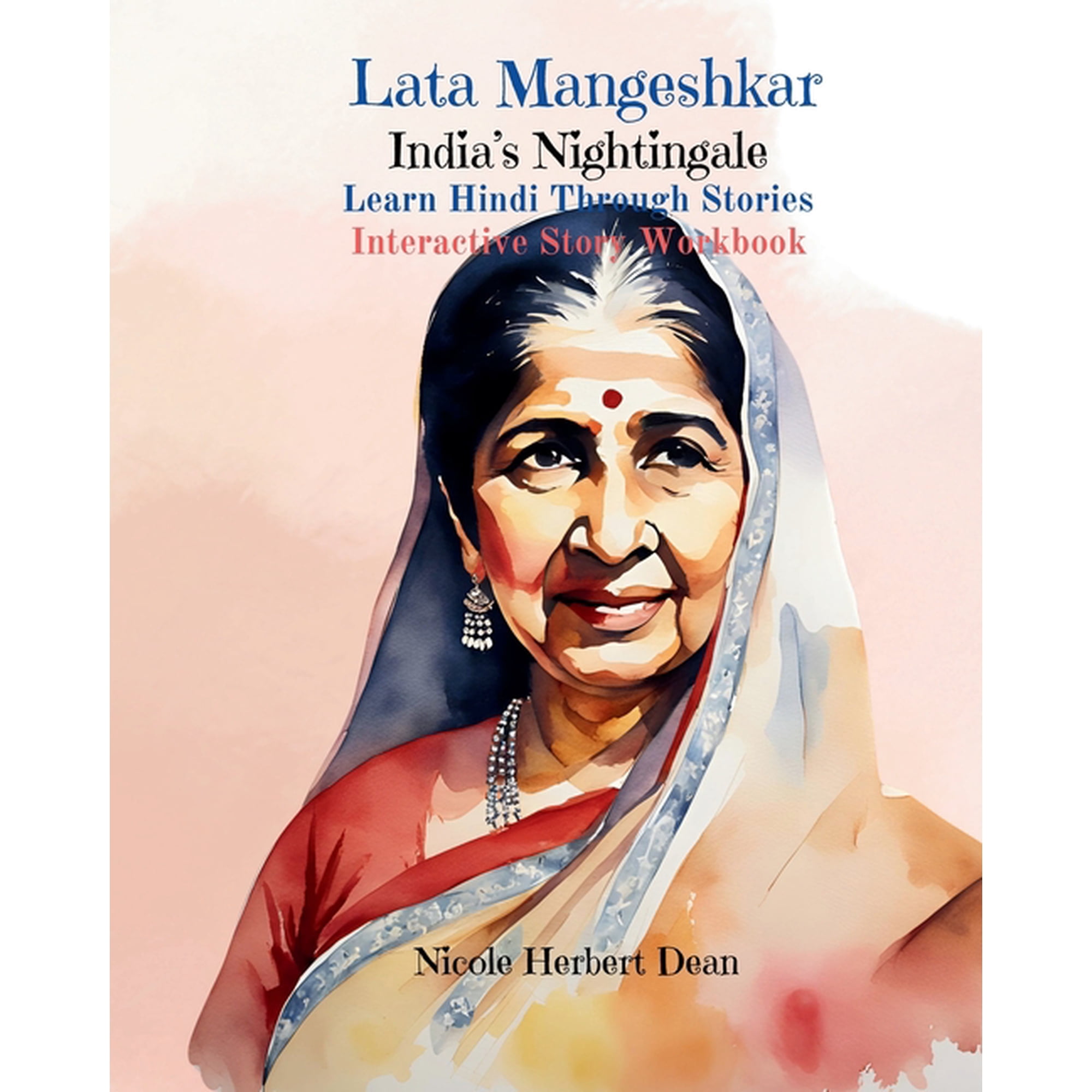 Learn Language Through Stories Lata Mangeshkar: India's Nightingale: Learn Hindi Through Stories, (Paperback)