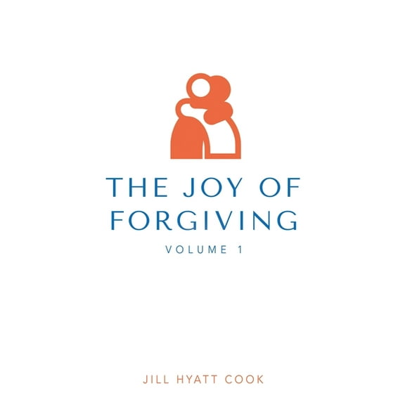 Volume 1 The Joy of Forgiving, Book 1, (Paperback)
