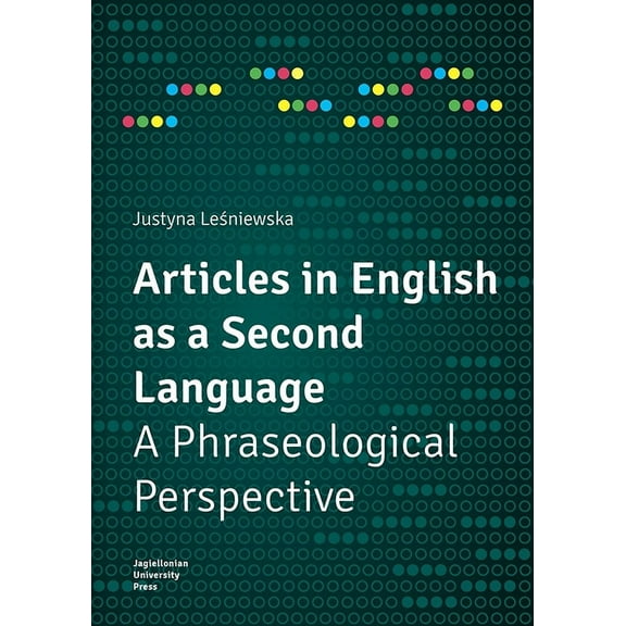 Articles in English as a Second Language: A Phraseological Perspective, (Paperback)