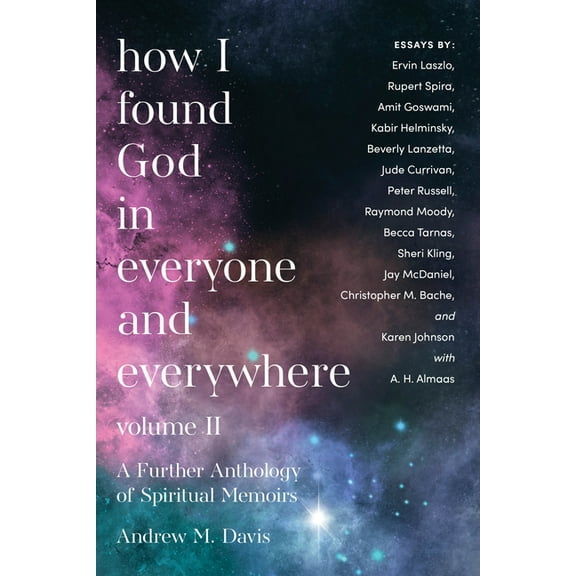 How I Found God in Everyone and Everywhere: A Further Anthology of Spiritual Memoirs, (Paperback)