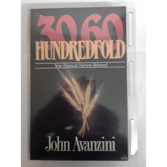 Pre-Owned Thirty Sixty Hundredfold: Your Financial Harvest Released (Paperback) 0892745967 9780892745968