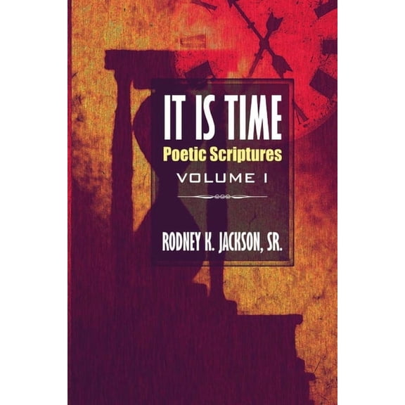 It Is Time : Poetic Scriptures Volume I (Paperback)
