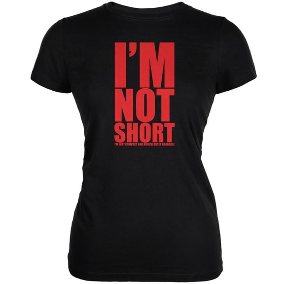 Not Short Adorable Funny Black Juniors Soft T-Shirt - Medium