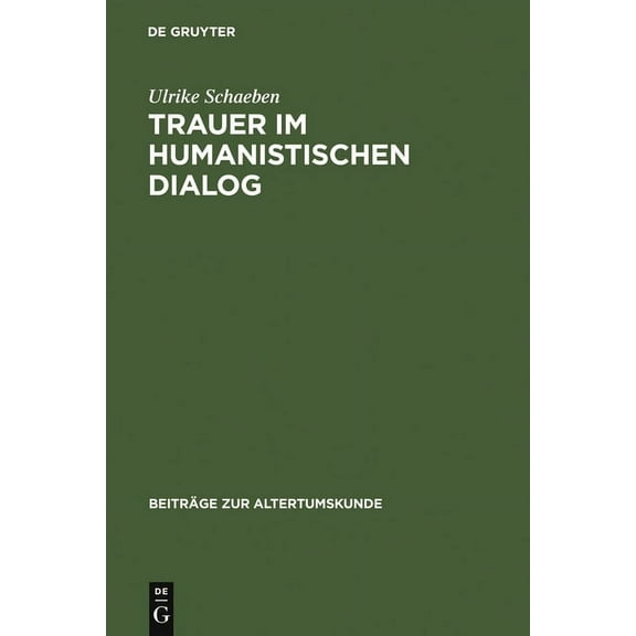 Beiträge Zur Altertumskunde Trauer im humanistischen Dialog, Book 181, (Hardcover)