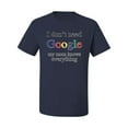 thumbnail image 2 of I Don't Need Google My Mom Knows Everything Men's Graphic T-Shirt, Navy, 5XL, 2 of 3