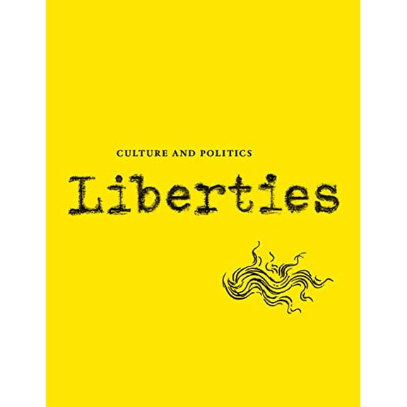 Pre-Owned Liberties Journal of Culture and Politics: Volume I, Issue 1 (Paperback) 173571870X 9781735718705