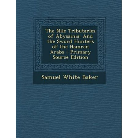The Nile Tributaries Of Abyssinia And The Sword Hunters
