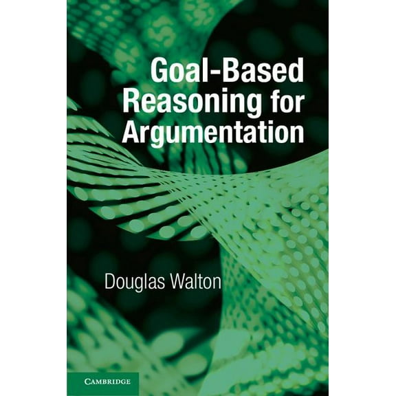 Goal-based Reasoning for Argumentation, (Hardcover)