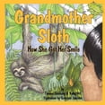 thumbnail image 1 of Grandmother Sloth, How She Got Her Smile, 1 of 2