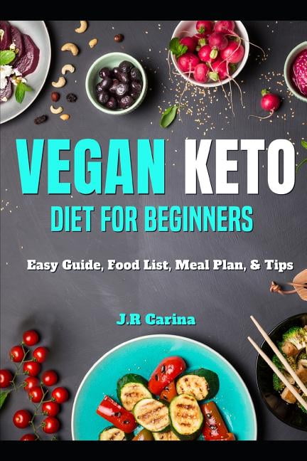 Easy Cookbook Vegan Keto Diet: Vegan Keto Diet for Beginners : Vegan ...