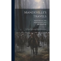 Mandeville's Travels: Tr. From The French Of Jean D'outremeuse (Hardcover)