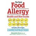 thumbnail image 1 of Pre-Owned The Total Food Allergy Health and Diet Guide: Includes 150 Recipes for Managing Food Allergies and Intolerances by Eliminating Common Allergens and Gl (Paperback) 0778804208 9780778804208, 1 of 1