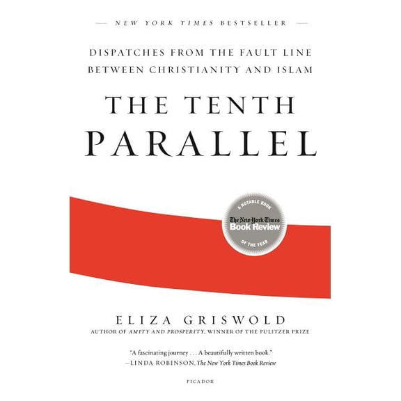 The Tenth Parallel: Dispatches from the Fault Line Between Christianity and Islam, (Paperback)