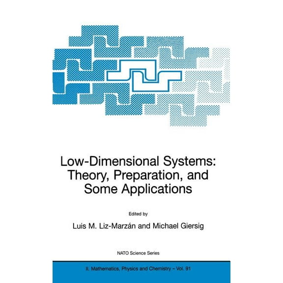 NATO Science Series II: Mathematics, Phy Low-Dimensional Systems: Theory, Preparation, and Some Applications, Book 91, (Hardcover)