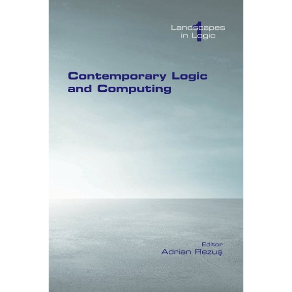 Contemporary Logic and Computing (Paperback)